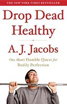 Drop Dead Healthy - A.J. Jacobs