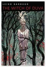 The Witch of Duva - By Leigh Bardugo