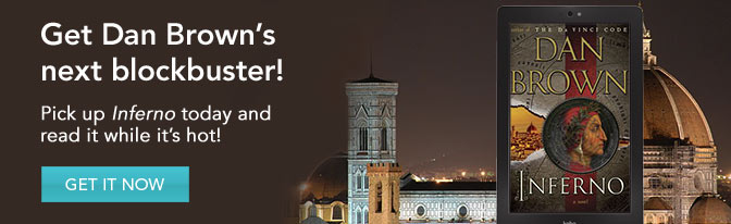 Get Dan Brown's next blockbuster! - Pick up Inferno today and read it while it's hot!